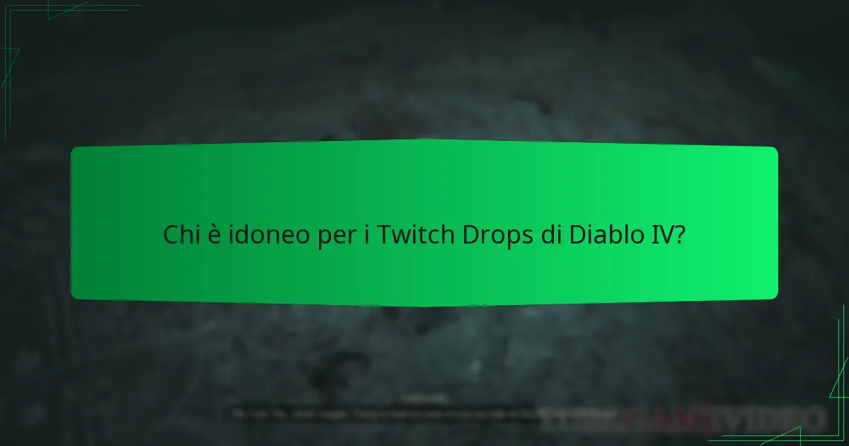 Chi è idoneo per i Twitch Drops di Diablo IV?