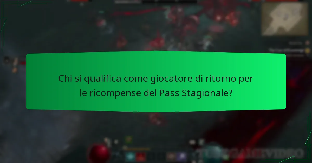 Chi si qualifica come giocatore di ritorno per le ricompense del Pass Stagionale?