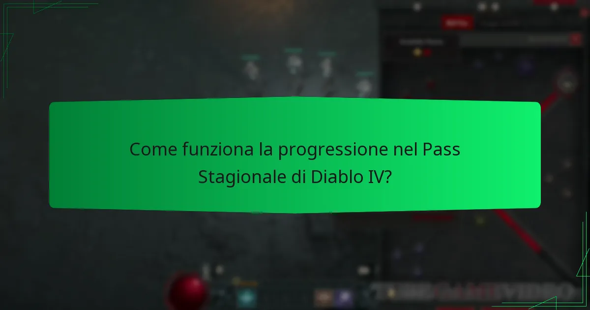 Come funziona la progressione nel Pass Stagionale di Diablo IV?