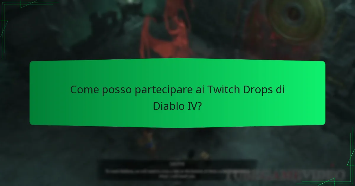 Come posso partecipare ai Twitch Drops di Diablo IV?
