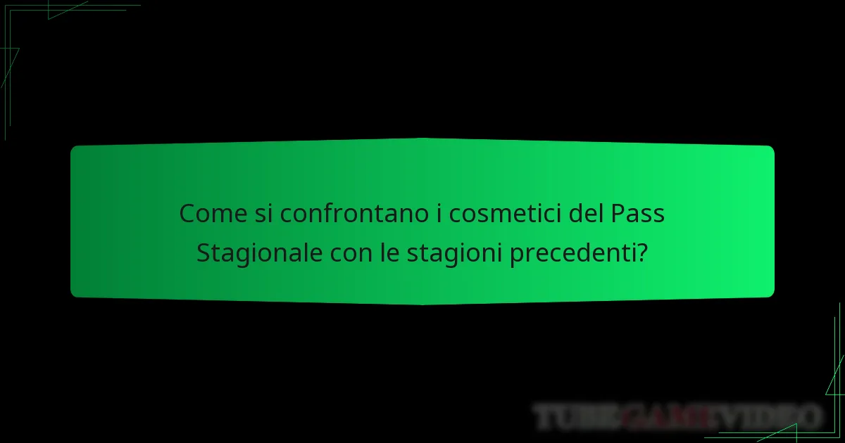 Come si confrontano i cosmetici del Pass Stagionale con le stagioni precedenti?