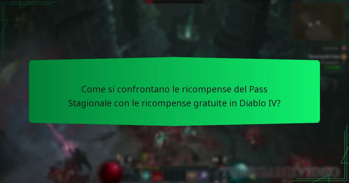 Come si confrontano le ricompense del Pass Stagionale con le ricompense gratuite in Diablo IV?