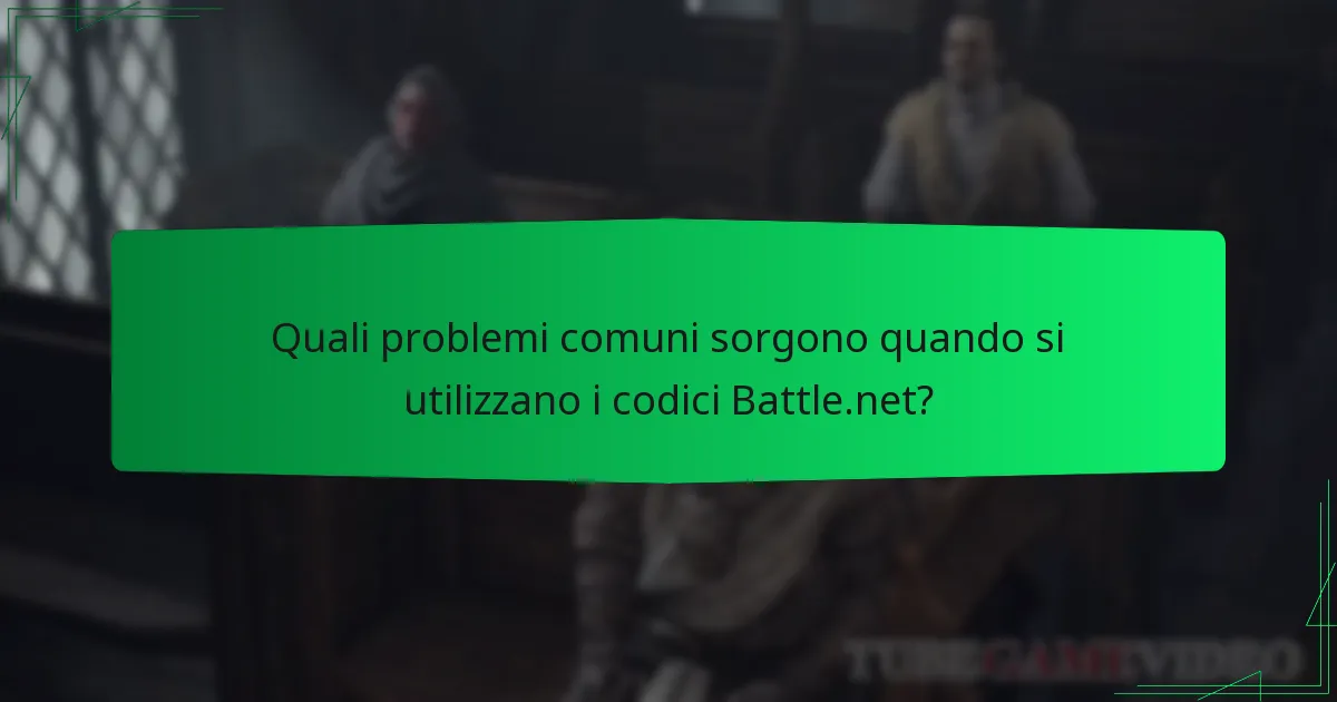 Quali problemi comuni sorgono quando si utilizzano i codici Battle.net?