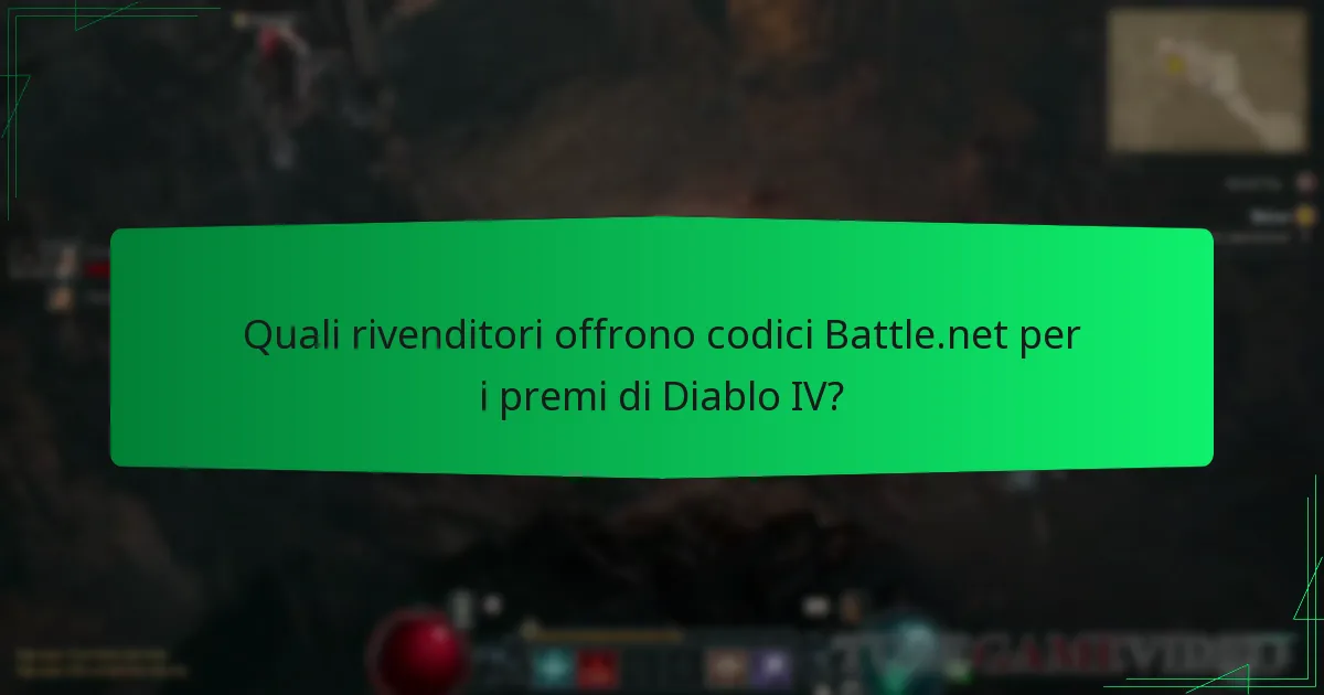 Quali rivenditori offrono codici Battle.net per i premi di Diablo IV?